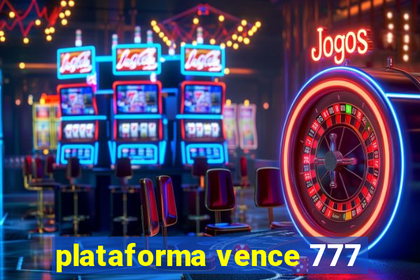 plataforma vence 777